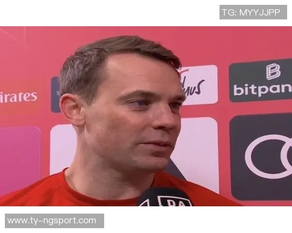 诺伊尔强调球队配合日益默契每位球员明确自身职责与角色 诺伊尔强调球队配合日益默契每位球员明确自身职责与角色